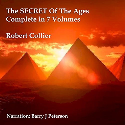 Robert Collier: The Secret of the Ages: In Seven Volumes (Complete)