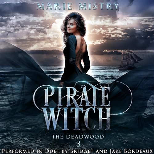 Stream Pirate Witch (The Deadwood) by Marie Mistry