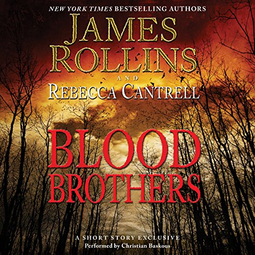 Blood Brothers (The Order of the Sanguines) by James Rollins, Rebecca Cantrell (Audiobook)