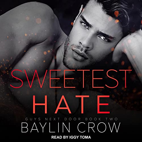 Stream Sweetest Hate (Guys Next Door) by Baylin Crow