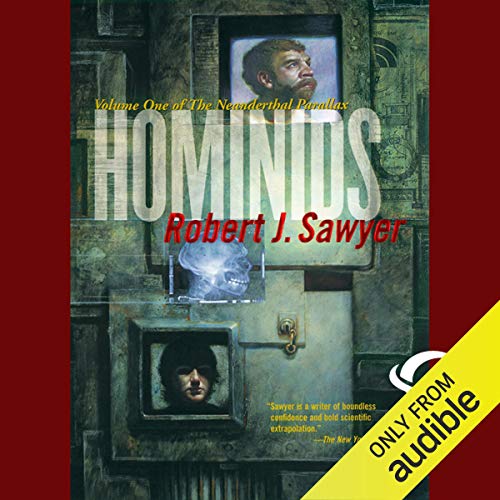 Hominids (Neanderthal Parallax) by Robert J. Sawyer (Audiobook)