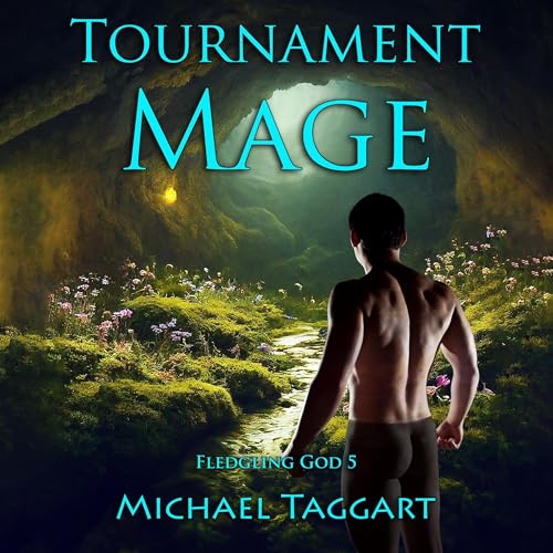 Free Audiobook: Tournament Mage (Fledgling God) by Michael Taggart