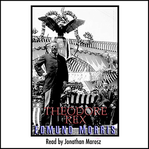 Theodore Rex (Theodore Roosevelt) – Full Audiobook