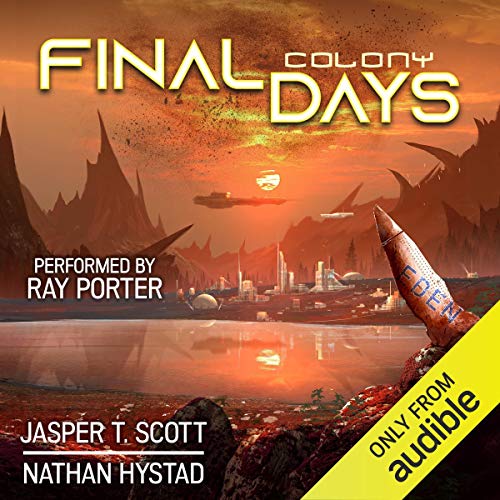 Free Audiobook: Final Days: Colony by Nathan Hystad, Jasper T. Scott