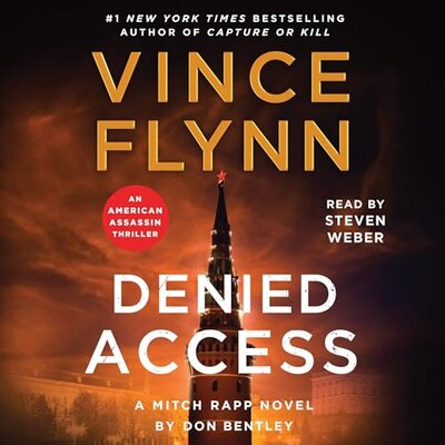 Denied Access (A Mitch Rapp Novel #24) (Vince Flynn, Don Bentley)