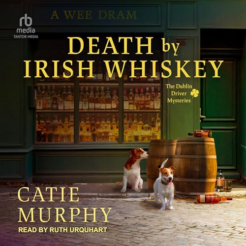 Death by Irish Whiskey (Dublin Driver Mysteries) by Catie Murphy (Audiobook)