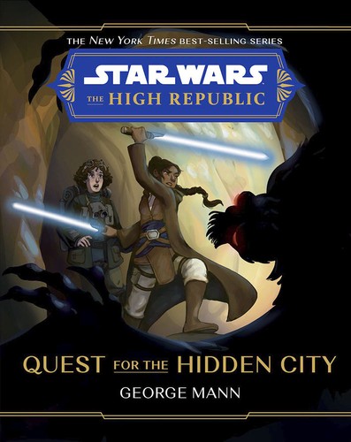 Star Wars The High Republic Quest for the Hidden City (Star Wars The High Republic (Middle Grade)) (George Mann)
