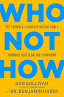 Stream Who Not How by Dan Sullivan, Dr. Benjamin Hardy