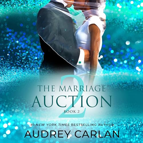 Audrey Carlan: The Marriage Auction 2, Book Two