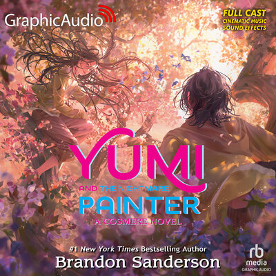 Graphic Audio – Brandon Sanderson Yumi and the Nightmare Painter (Brandon Sanderson)