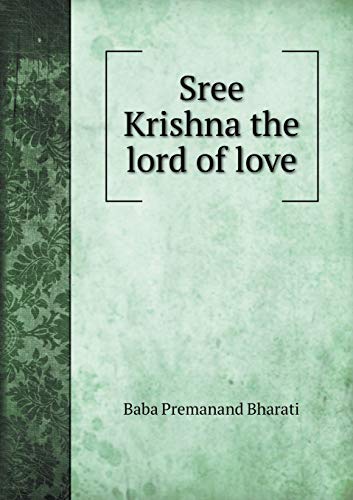 Stream Sree Krishna the lord of love by Baba Premanand Bharati