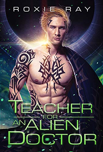 Stream Teacher for an Alien Doctor by Roxie Ray