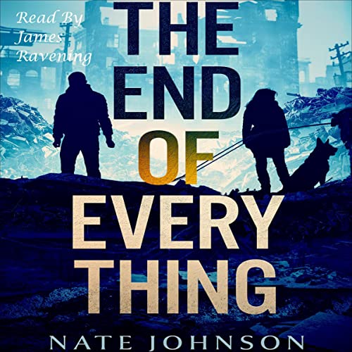 The End of Everything by Nate Johnson (Audiobook)