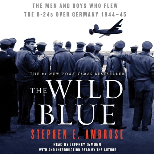 Stream The Wild Blue by Stephen E. Ambrose