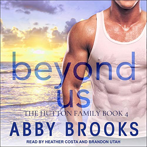 Abby Brooks: Beyond Us (Hutton Family)