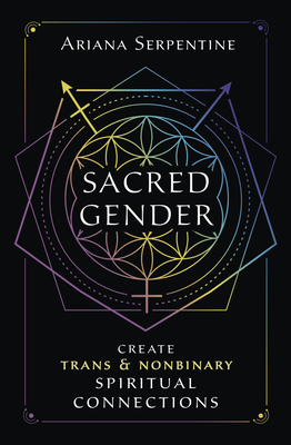 Sacred Gender: Create Trans & Nonbinary Spiritual Connections by Ariana Serpentine (Audiobook)
