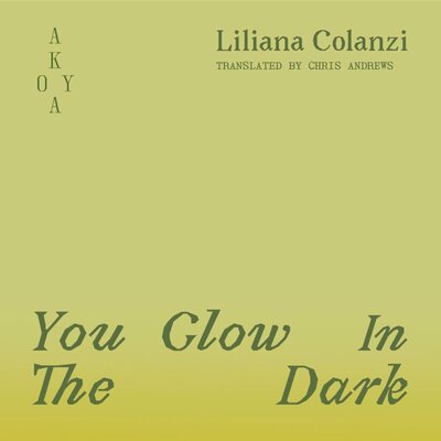 Stream You Glow in the Dark by Liliana Colanzi