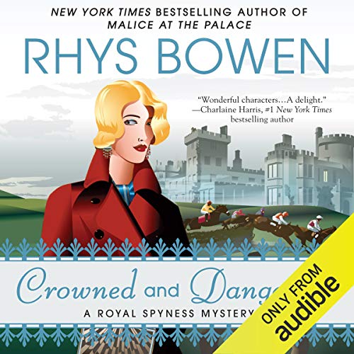 Crowned and Dangerous (Royal Spyness)