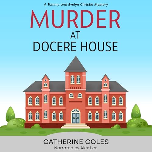 Listen to Murder at Docere House (A Tommy & Evelyn Christie Mystery)
