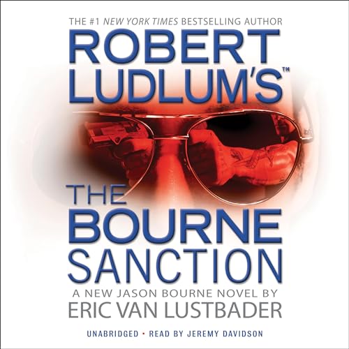 Listen to Robert Ludlum’s (TM) The Bourne Sanction (Jason Bourne Series)