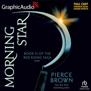 Free Audiobook: Morning Star (1 of 2) – Red Rising Saga 3 by Pierce Brown
