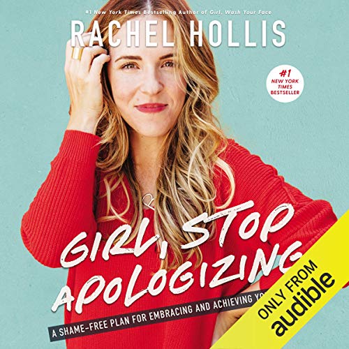 Rachel Hollis: Girl, Stop Apologizing (Audible Exclusive Edition)