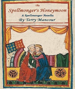 Terry Mancour: The Spellmonger’s Honeymoon (The Spellmonger #2.3)