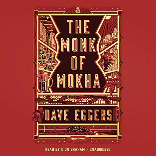 Dave Eggers: The Monk of Mokha