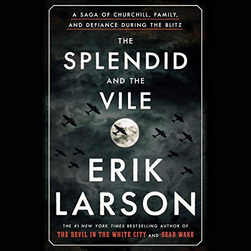 Stream The Splendid and the Vile by Erik Larson
