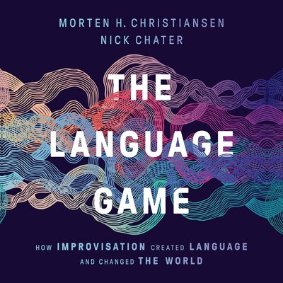Listen to The Language Game – Morten H. Christiansen,Nick Chater