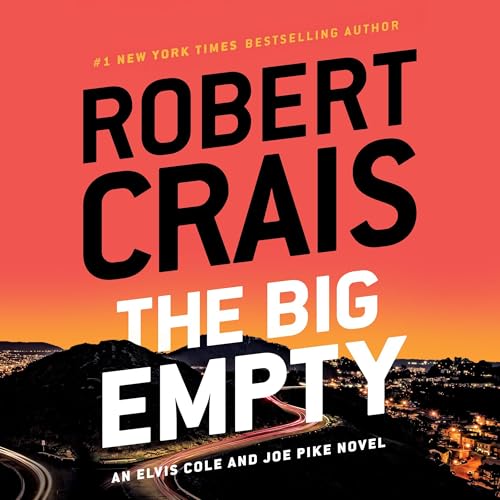 The Big Empty (Elvis Cole/Joe Pike) — Narrated Edition