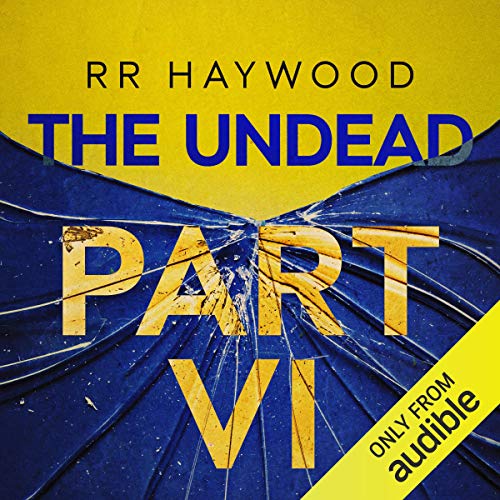 The Undead: Part 6 by RR Haywood (Audiobook)