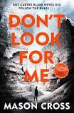 Stream Don’t Look For Me by Mason Cross