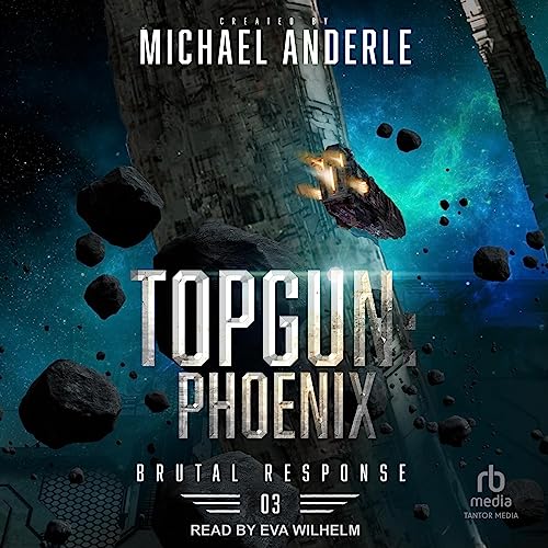 Topgun: Phoenix (Brutal Response) by Michael Anderle (Audiobook)