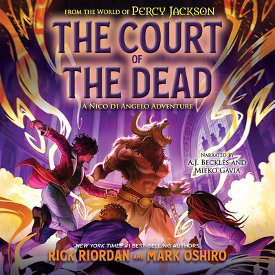 The Court of the Dead: A Nico di Angelo Adventure by Rick Riordan, Mark Oshiro (Audiobook)