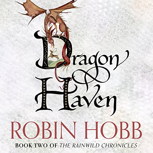Free Audiobook: Dragon Haven (The Rain Wild Chronicles) by Robin Hobb