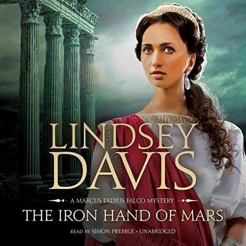 Stream The Iron Hand of Mars (Marcus Didius Falco) by Lindsey Davis