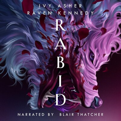 Rabid: The Savage Spirit of Seneca Rain (Kingdom of Wolves, Book 6) (Ivy Asher, Raven Kennedy)