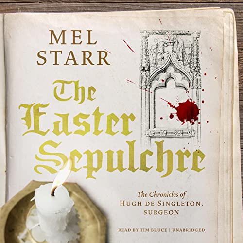 Stream The Easter Sepulchre (The Chronicles of Hugh de Singleton, Surgeon) by Mel Starr