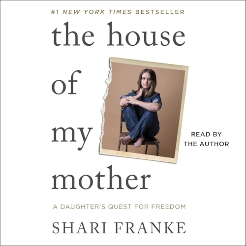 The House of My Mother by Shari Franke (Audiobook)