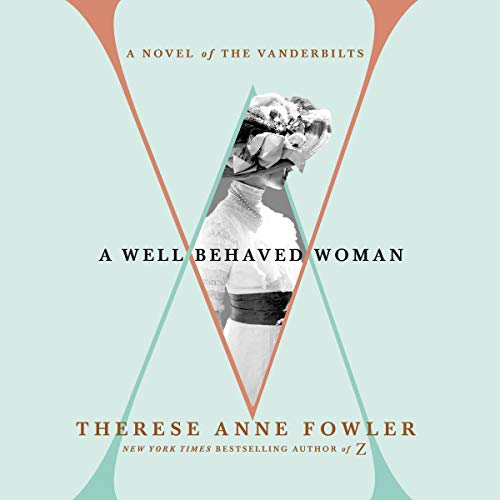 Therese Anne Fowler: A Well-Behaved Woman