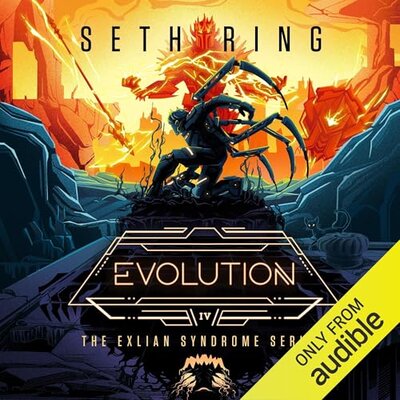 Evolution A Fantasy LitRPG Adventure (The Exlian Syndrome Series, Book 4) – Full Audiobook