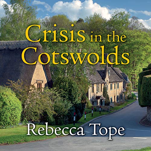 Crisis in the Cotswolds by Rebecca Tope (Audiobook)