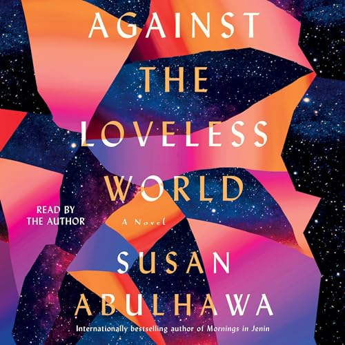 Against the Loveless World — Narrated Edition