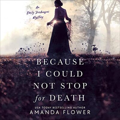 Because I Could Not Stop for Death (An Emily Dickinson Mystery)