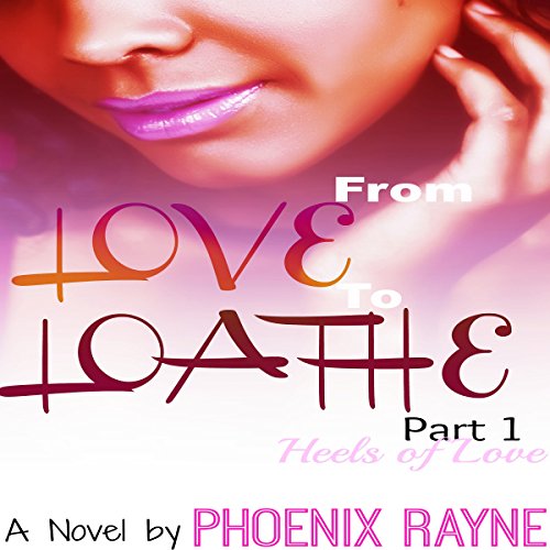 Heels of Love (From Love to Loathe Series) — Narrated Edition