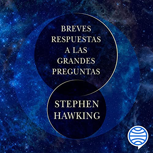 Listen to Breves respuestas a las grandes preguntas – Stephen Hawking , David Jou