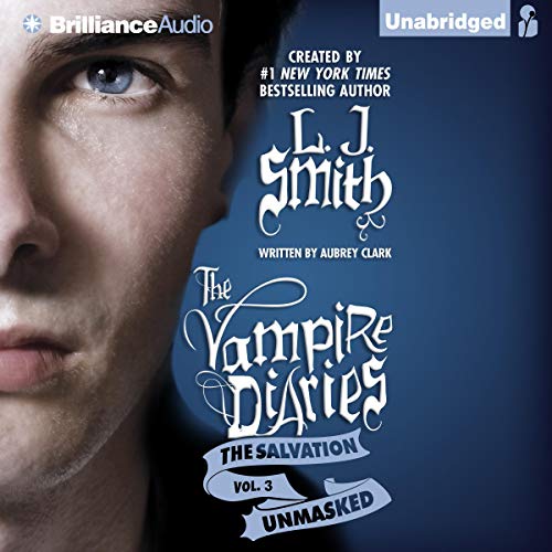 Listen to The Salvation: Unmasked (The Vampire Diaries: The Salvation)
