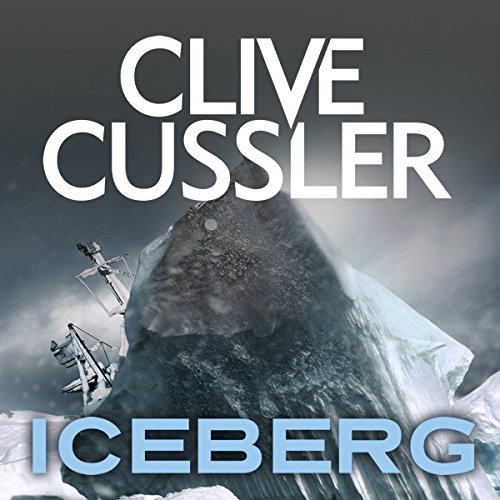 Iceberg (Dirk Pitt Adventures) – Full Audiobook