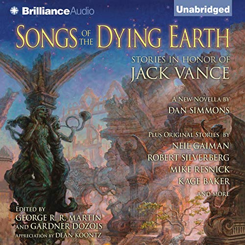 Songs of the Dying Earth: Stories in Honor of Jack Vance (Glen Cook, Neil Gaiman, Tanith Lee, Paula Volsky, Gardner Dozois (editor), George R. R. Martin (editor and author))